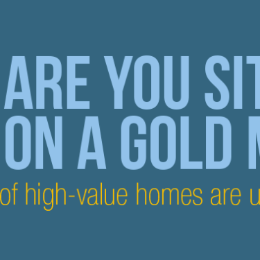 Are You Sitting on a Gold Mine?