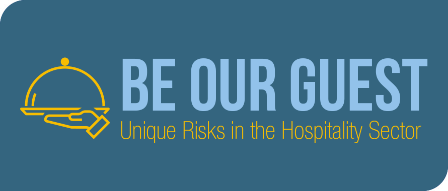 Be Our Guest Unique Risks in the Hospitality Header